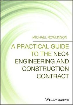 A Practical Guide to the NEC4 Engineering and Construction Contract