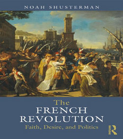 The French Revolution: Faith, Desire and Politics