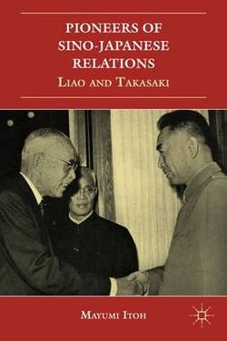 Pioneers of Sino-Japanese Relations