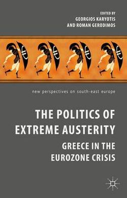 The Politics of Extreme Austerity