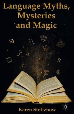 Language Myths, Mysteries and Magic