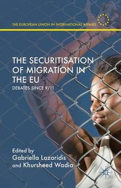 The Securitisation of Migration in the EU