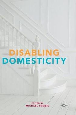 Disabling Domesticity