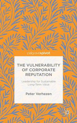 The Vulnerability of Corporate Reputation