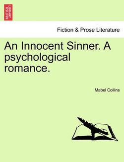 An Innocent Sinner. a Psychological Romance; Volume I of III