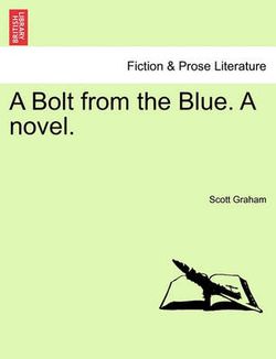 A Bolt from the Blue. a Novel.