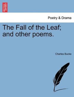 The Fall of the Leaf; And Other Poems.