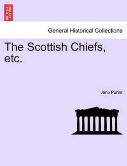 The Scottish Chiefs, etc.