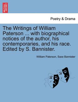 The Writings of William Paterson ... with biographical notices of the author, his contemporaries, and his race. Edited by S. Bannister. Vol. II. Second Edition.
