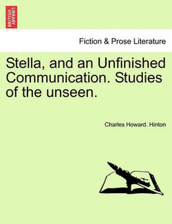 Stella, and an Unfinished Communication. Studies of the Unseen.