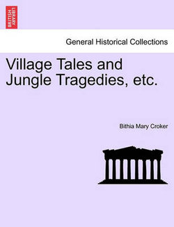 Village Tales and Jungle Tragedies, Etc.