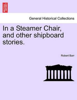 In a Steamer Chair, and Other Shipboard Stories.