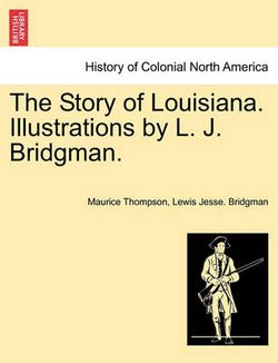 The Story of Louisiana. Illustrations by L. J. Bridgman.