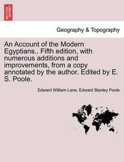 An Account of the Modern Egyptians.. Fifth edition, with numerous additions and improvements, from a copy annotated by the author. Edited by E. S. Poole.