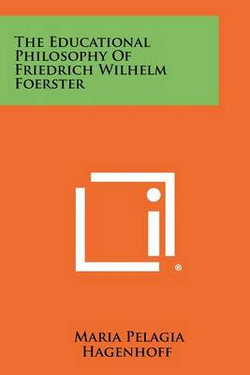 The Educational Philosophy Of Friedrich Wilhelm Foerster