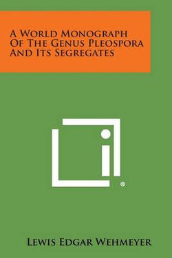 A World Monograph of the Genus Pleospora and Its Segregates