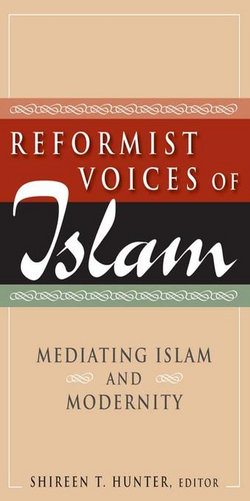 Reformist Voices of Islam: Mediating Islam and Modernity