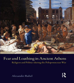 Fear and Loathing in Ancient Athens: Religion and Politics During the Peloponnesian War