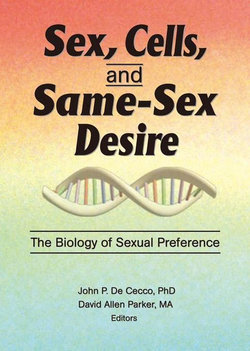 Sex, Cells, and Same-Sex Desire: The Biology of Sexual Preference