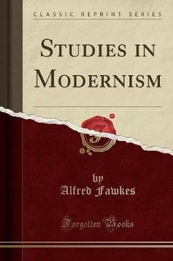 Studies in Modernism (Classic Reprint)