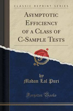 Asymptotic Efficiency of a Class of C-Sample Tests (Classic Reprint)