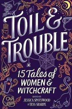 Toil and Trouble