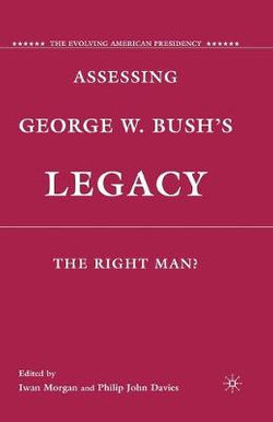 Assessing George W. Bush's Legacy