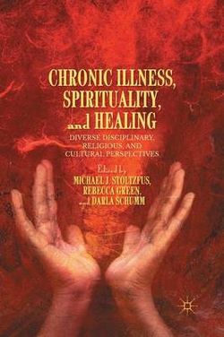 Chronic Illness, Spirituality, and Healing