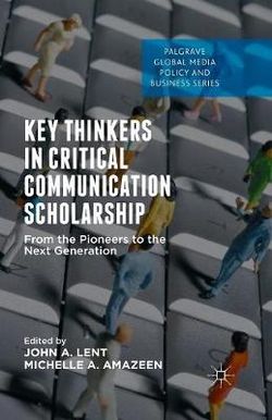 Key Thinkers in Critical Communication Scholarship