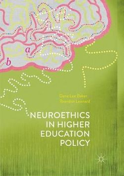 Neuroethics in Higher Education Policy