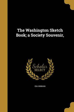 The Washington Sketch Book; a Society Souvenir,