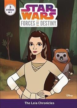 Star Wars Forces of Destiny the Leia Chronicles