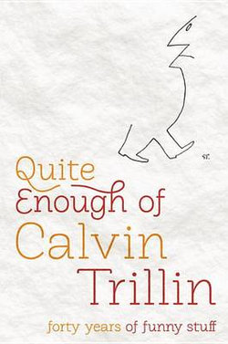 Quite Enough of Calvin Trillin