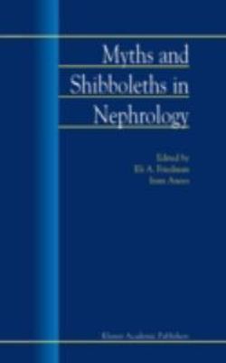 Myths and Shibboleths in Nephrology