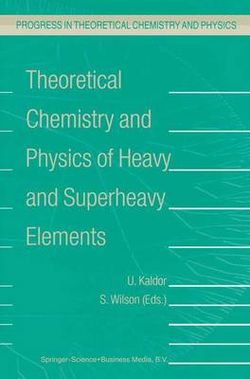 Theoretical Chemistry and Physics of Heavy and Superheavy Elements