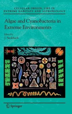 Algae and Cyanobacteria in Extreme Environments