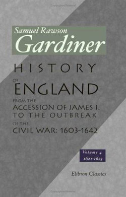 History of England from the Accession of James I to the Outbreak of the Civil War