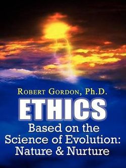 Ethics Based on the Science of Evolution