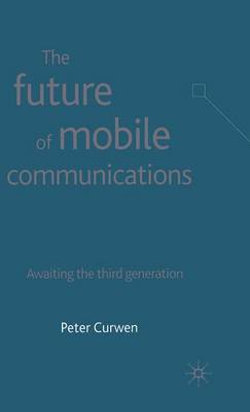 The Future of Mobile Communications