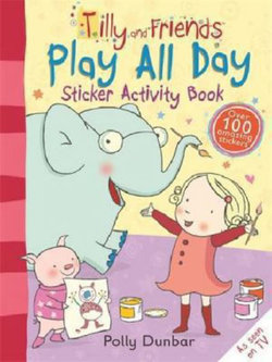 Tilly and Friends: Play All Day Sticker Activity Book