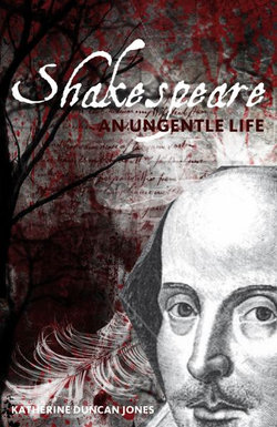 Shakespeare: An Ungentle Life