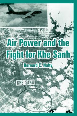 Air Power and the Fight for Khe Sanh