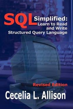 Sql Simplified: Learn to Read and Write Structured Query Language
