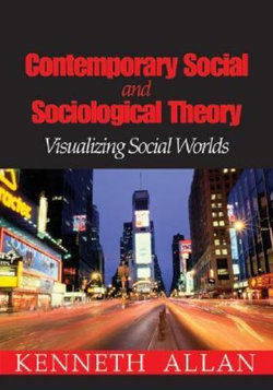 Contemporary Social and Sociological Theory: Visualizing Social Worlds