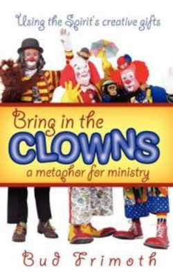 Bring in the Clowns - A Metaphor for Ministry