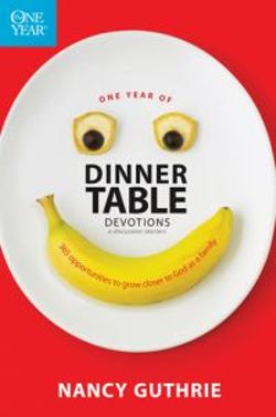 One Year of Dinner Table Devotions & Discussion Starters