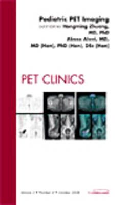 Pediatric PET Imaging, An Issue of PET Clinics: Volume 3-4