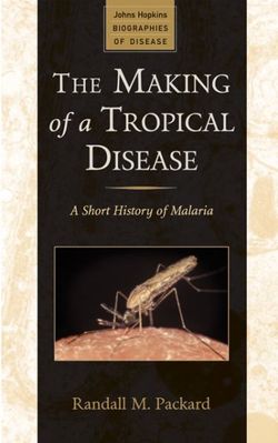 The Making of a Tropical Disease