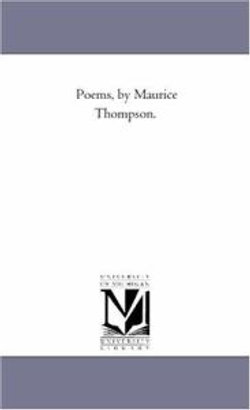 Poems, by Maurice Thompson.