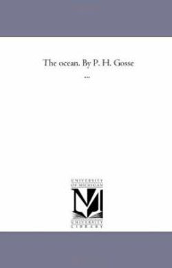 The Ocean. by P. H. Gosse ...